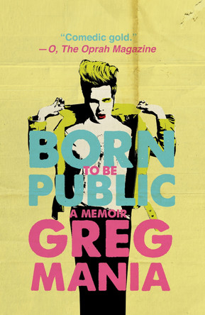 Born to Be Public by Greg Mania 9781944866693