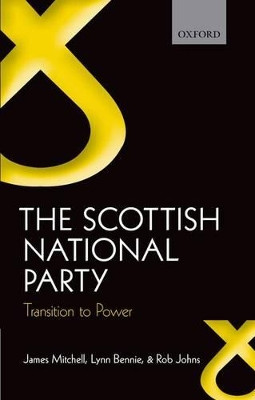 The Scottish National Party: Transition to Power by James Mitchell 9780199580002