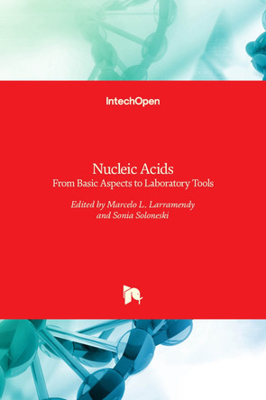 Nucleic Acids: From Basic Aspects to Laboratory Tools by Marcelo Larramendy 9789535122647