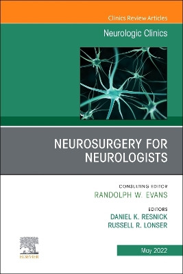 Neurosurgery for Neurologists, an Issue of Neurologic Clinics, 40 by Russell R Lonser 9780323897082