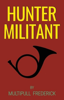 Hunter Militant by Multipull Frederick 9781800941090