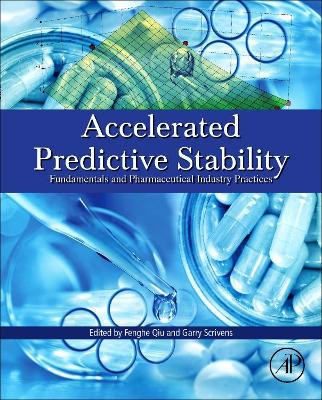 Accelerated Predictive Stability (APS): Fundamentals and Pharmaceutical Industry Practices by Fenghe Qiu 9780128027868