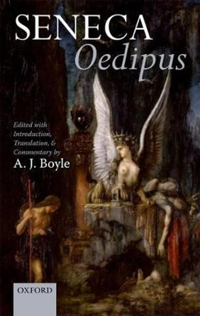 Seneca: Oedipus: Edited with Introduction, Translation, and Commentary by A. J. Boyle 9780199660506 Seneca: Oedipus: Edited with Introduction, Translation, and Commentary by A. J. Boyle 9780199660506
