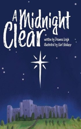 A Midnight Clear by Deanna Leigh 9781645385172 A Midnight Clear by Deanna Leigh 9781645385172