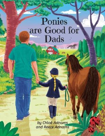 Ponies are Good for Dads by Chloé Adnams 9781763552234