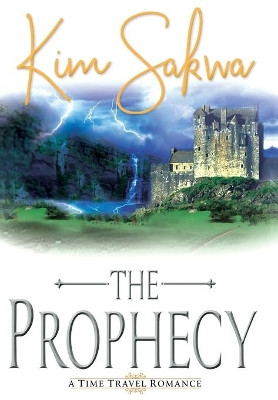 The Prophecy by Kim Sakwa 9781733617215