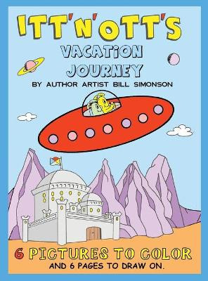 Itt' N' Ott's Vacation Journey by Bill Simonson 9781735818627