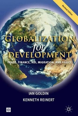 GLOBALIZATION FOR DEVELOPMENT, REVISED EDITION: TRADE, FINANCE, AID, MIGRATION, AND POLICY by  9780821369296