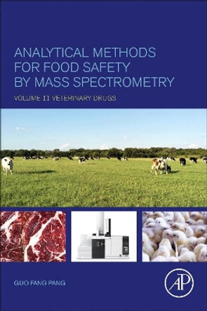 Analytical Methods for Food Safety by Mass Spectrometry: Volume II Veterinary Drugs by Guo-Fang Pang 9780128141656