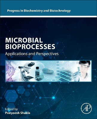 Microbial Bioprocesses: Applications and Perspectives by Pratyoosh Shukla 9780323953320