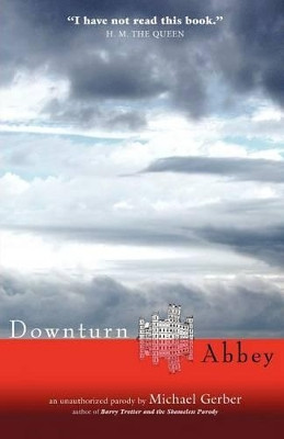 Downturn Abbey by Michael Allen Gerber 9781890470104