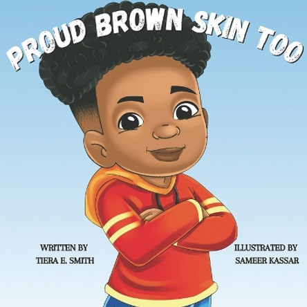 Proud Brown Skin Too by Sameer Kassar 9781737997214