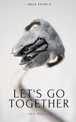 Let's Go Together by Lynn Mueller 9781714413058