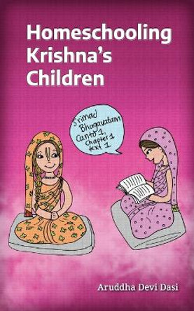 Homeschooling Krishna's Children by Aruddha Devi Dasi 9781733927291