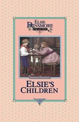 Elsie's Children, Book 6 by Martha Finley 9781589605053