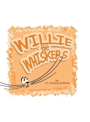 Willie the Whiskers by Dr Anthony McBride 9781698703060