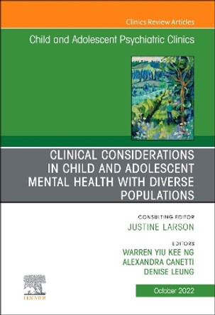 Clinical Considerations in Child and Adolescent Mental Health with Diverse Populations, an Issue of Child and Adolescent by  9780323938594