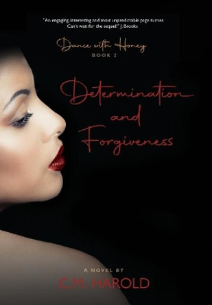 Dance with Honey: Determination and Forgiveness by C M Harold 9781638378020