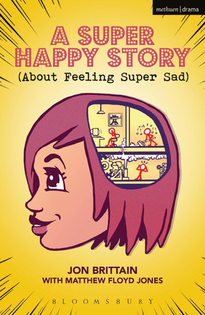 A Super Happy Story (About Feeling Super Sad) by Jon Brittain 9781350058620