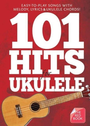 101 Hits For Ukulele (The Red Book) by  9781783058693