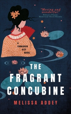 The Fragrant Concubine by Melissa Addey 9781910940006