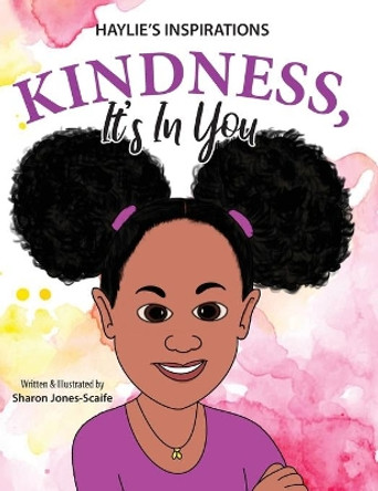 Kindness, It's In You by Sharon Jones-Scaife 9781734092875