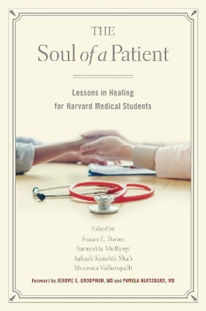 The Soul of a Patient: Lessons in Healing for Harvard Medical Students by Susan E Pories 9781884092237