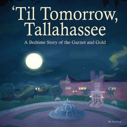'Til Tomorrow, Tallahassee: A Bedtime Story of the Garnet and Gold by Mbk Publishing 9781737833000