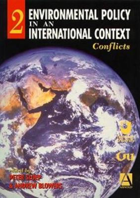 Environmental Policy in an International Context: Conflicts of Interest: Volume 2 by Peter B. Sloep 9780340652602