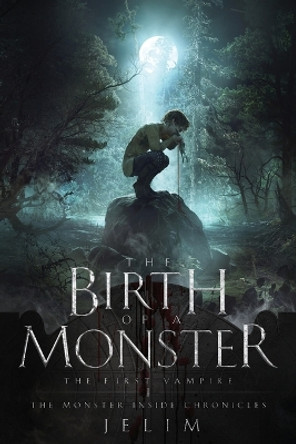 The Birth of a Monster by Jelim 9781922912350