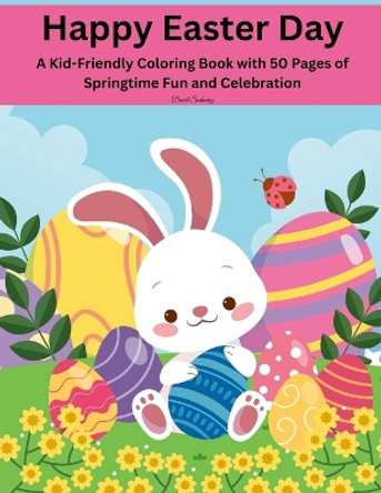 Happy Easter Coloring Book: 50 Pages of Cute and Playful Designs for Kids by David Sechovicz 9781447815204