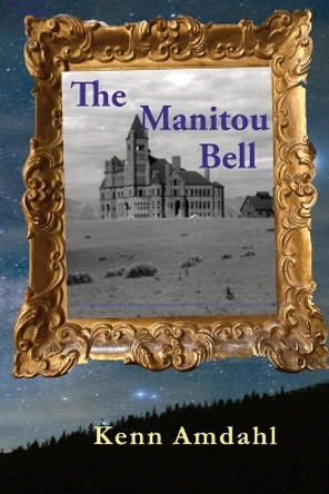 The Manitou Bell by Kenn Amdahl 9781737252412