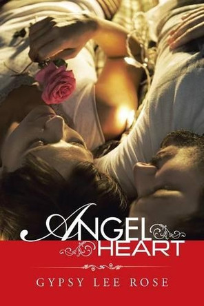 Angel Heart by Gypsy Lee Rose 9781452529486