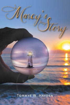 Marcy's Story by Tommye W Hayden 9781778832024