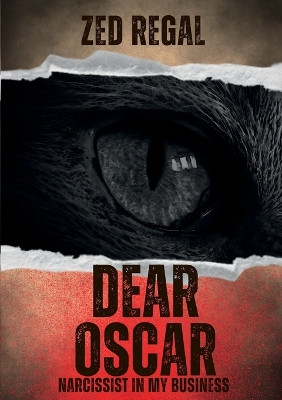 Dear Oscar: Narcissist in My Business by Zed Regal 9781647642365