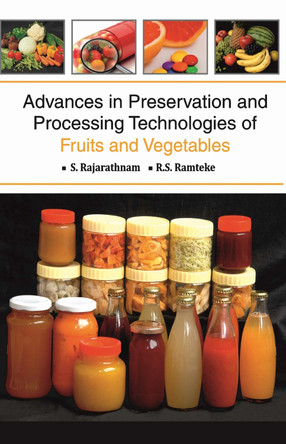 Advances in Preservation and Processing Technologies of Fruits and Vegetables by S. Rajarathnam & R.S. Ramteke 9788196075484