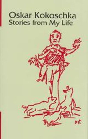 Stories From My Life by Oskar Kokoschka 9781572410626