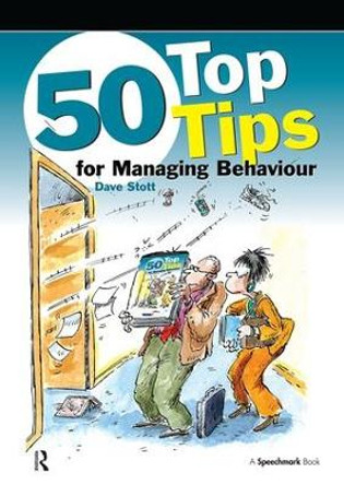 50 Top Tips for Managing Behaviour by Dave Stott