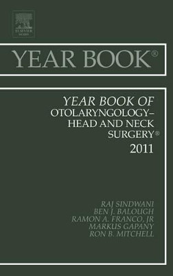 Year Book of Otolaryngology - Head and Neck Surgery 2011 by Raj Sindwani 9780323084239
