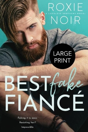 Best Fake Fiancé (Large Print): A Single Dad Romance by Roxie Noir 9781735216072