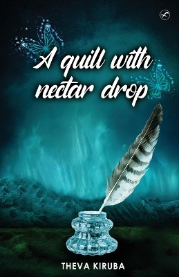 A quill with Nectar Drop by Kiruba Theva 9789354522673