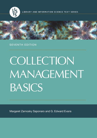 Collection Management Basics, 7th Edition by Margaret Zarnosky Saponaro 9781440859649