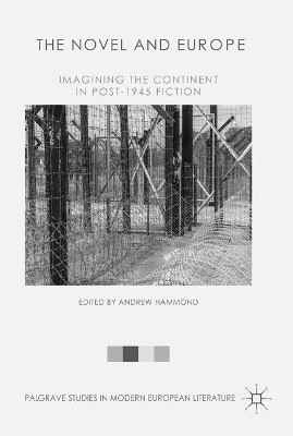 The Novel and Europe by Andrew Hammond 9781349707386