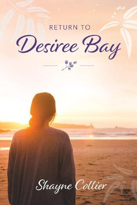 Return to Desiree Bay by Shayne Collier 9781922389749