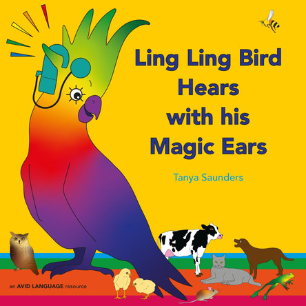 Ling Ling Bird Hears with his Magic Ears: exploring fun 'learning to listen' sounds for early listeners: 2020 by Tanya Saunders 9781913968038 Ling Ling Bird Hears with his Magic Ears: exploring fun 'learning to listen' sounds for early listeners: 2020 by Tanya Saunders 9781913968038