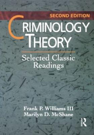 Criminology Theory: Selected Classic Readings by Frank P. Williams