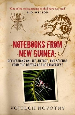 Notebooks from New Guinea: Reflections on life, nature, and science from the depths of the rainforest by Vojtech Novotny 9780199609642