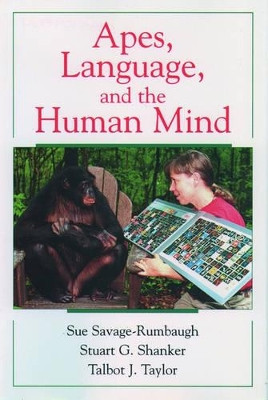 Apes, Language, and the Human Mind by Sue Savage-Rumbaugh 9780195109863