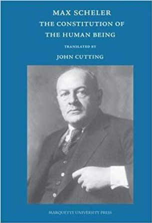 The Constitution of the Human Being: From the Posthumous Works, Volumes 11 and 12 by John Cutting