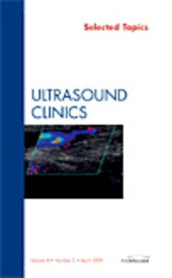 Selected Topics, An Issue of Ultrasound Clinics by Vikram S. Dogra 9781437714050